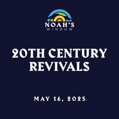 20th Century Revivals | May 16, 2025