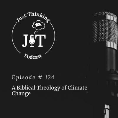 EP # 124 | A Biblical Theology of Climate Change