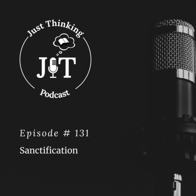 EP # 131 | Sanctification