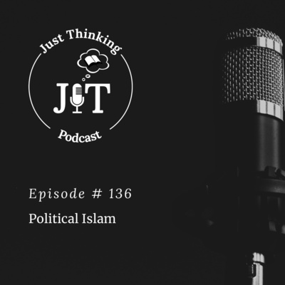 EP #136 | Political Islam