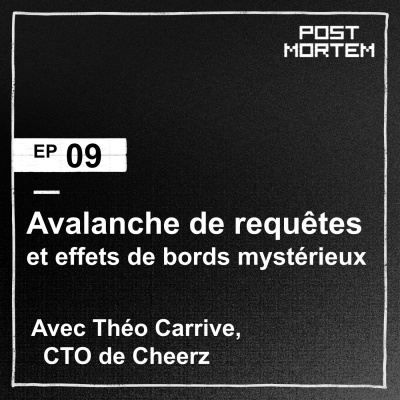 #9 Avalanche de requêtes et effets de bords mystérieux