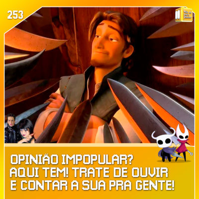 Opinião impopular! Aqui tem! | NDPP #253