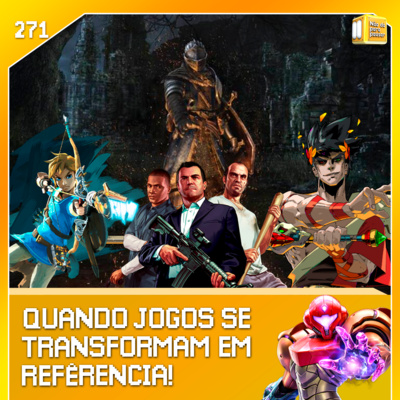 Quando jogos viram referência na indústria! | NDPP #271