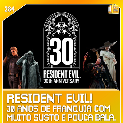 Resident Evil - 30 anos de franquia! | NDPP #284