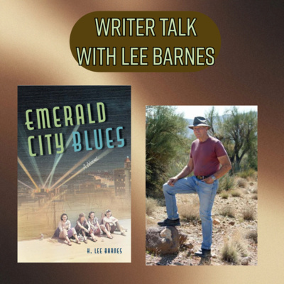 Writer Talk with Novelist H. Lee Barnes with his latest novel: "Emerald City Blues"