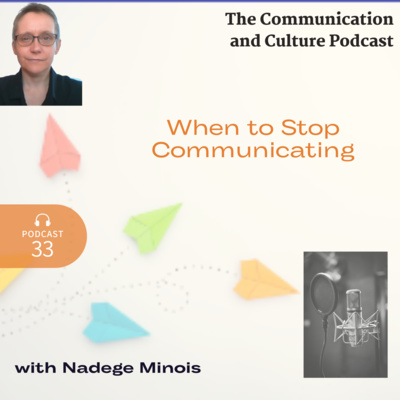 Episode 31 - When to stop communicating