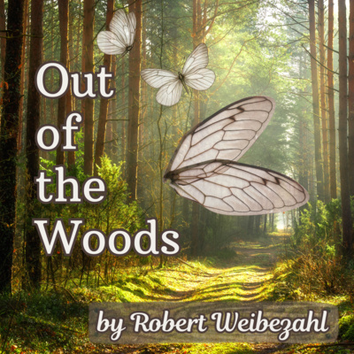 Out of the Woods by Robert Weibezahl
