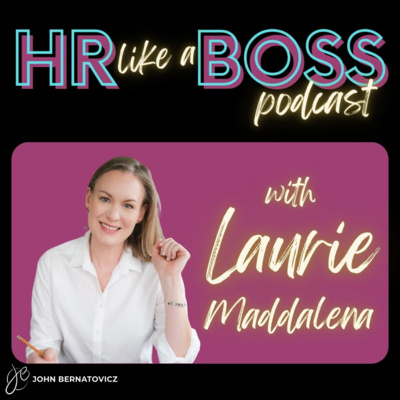 The Evolution of Leadership in HR | HR Like a Boss with Laurie Maddalena