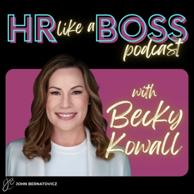 Navigating Change with Empathy | HR Like a Boss with Becky Kowall