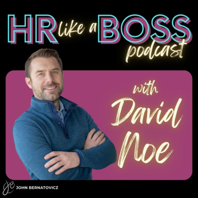 Navigating the Future of HR | HR Like a Boss with David Noe