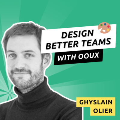 060 - Organizing a Team Around Objects with Ghyslain Olier