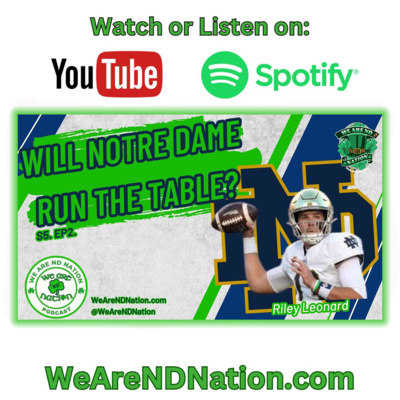 Will Notre Dame run the table | We Are ND Nation Podcast S.5 EP.2
