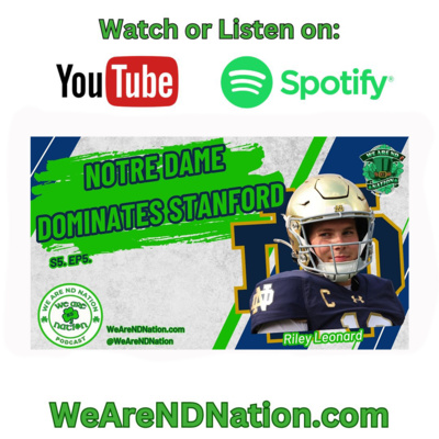 Notre Dame Dominates Stanford in Epic Victory | Highlights & Reactions | We Are ND Nation Podcast