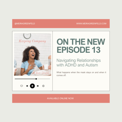 Episode 13: Navigating Relationships with ADHD and Autism
