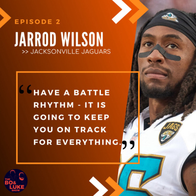 #2 - S1E2 - Jacksonville Jaguar's Jarrod Wilson (#26): Maintaining a Battle Rhythm