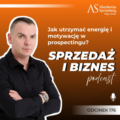 Jak utrzymać energię i motywację w prospectingu?