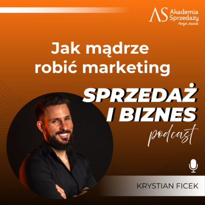 Jak mądrze robić marketing? Wywiad z Krystianem Fickiem