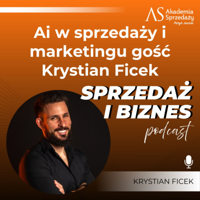 Ai w sprzedaży i marketingu gość Krystian Ficek