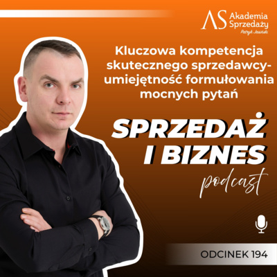Kluczowa kompetencja skutecznego sprzedawcy- umiejętność formułowania mocnych pytań