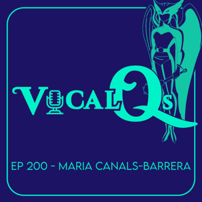 Vocal Qs: Ep 200 - Maria Canals-Barrera