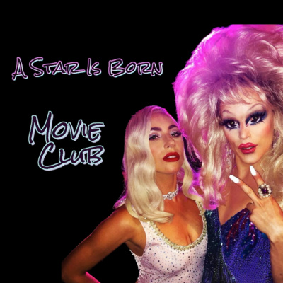 236: MOVIE CLUB A Star Is Born With Willam!