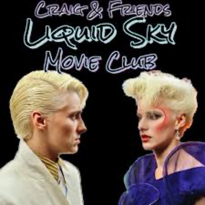 265: LIQUID SKY Movie Club (With Anne Carlisle & James St. James) (VIDEO)
