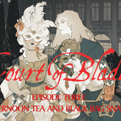 S04E07 - Court of Blades - Episode 3 - Afternoon Tea and Black Bag Snatch
