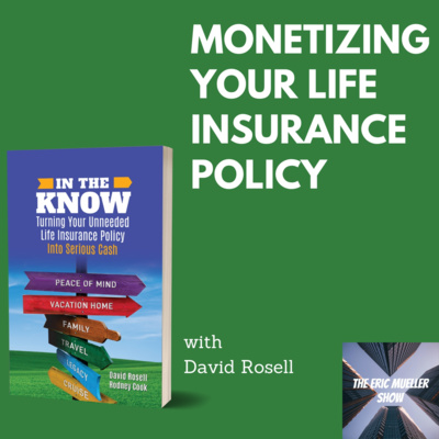 Monetizing Your Life Insurance Policy with David Rosell | E68