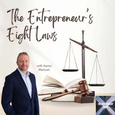 The Entrepreneur’s Eight Laws with Aaron Marcum | E88