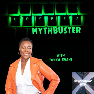 Crypto Mythbuster with Tonya Evans | E93