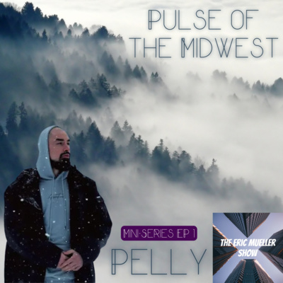 Pulse of the Midwest: Pelly (EP 1) | E98