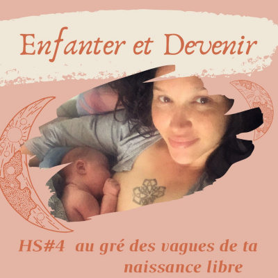 HS #4 Au gré des vagues de ta naissance libre