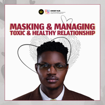 MASKING & MANAGING TOXIC/HEALTHY RELATIONSHIP