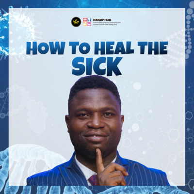 HOW TO HEAL THE SICK