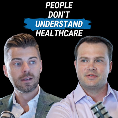 The Average Person Doesn't Understand Healthcare, with Dan Cochran by