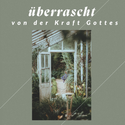 Überrascht von der Kraft Gottes