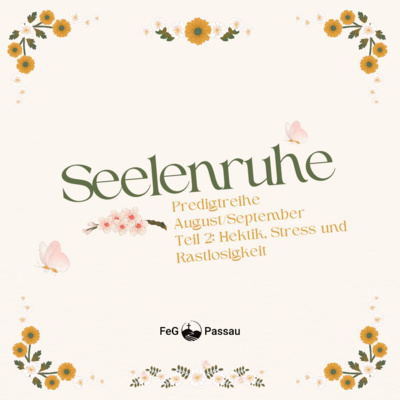 Seelenruhe Teil 2 - Hektik, Stress & Rastlosigkeit