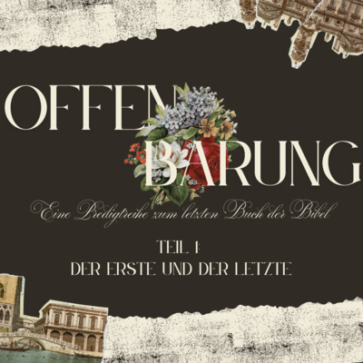 Die Offenbarung Teil 1 - Der Erste und der Letzte 