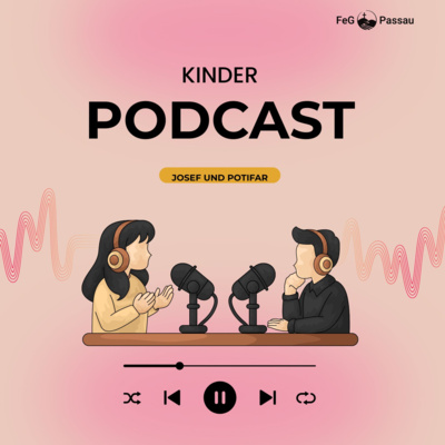 Kinder Podcast der FeG Passau - Folge 1: Josef und Potifar
