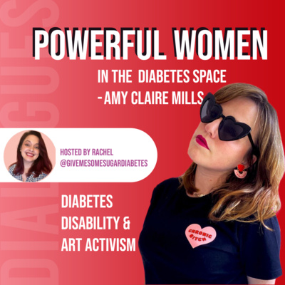 Diabetes, Disability & Artistic Activism with Amy Claire Mills