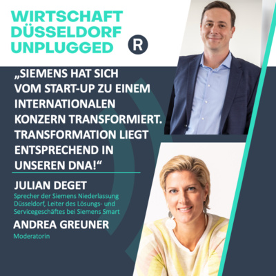 #195 über Transformation und neue digitale Technologien unter Einhaltung von Nachhaltigkeitsaspekten: Wirtschaft Düsseldorf unplugged mit Julian Deget (Siemens)