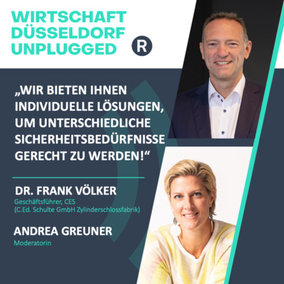 #196 über den Wandel in der Schließ- und Sicherheitstechnik: Wirtschaft Düsseldorf unplugged mit Dr. Frank Völker