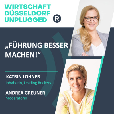 #200 über die Verbindung von Führungskräfte-Coaching und langjährigem Ehrenamt bei der IHK Düsseldorf. Wirtschaft Düsseldorf unplugged mit Katrin Lohner (Leading Rockets)