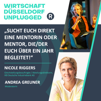 #203 Was Chancengleichheit mit Wertschöpfung zu tun hat: Wirtschaft Düsseldorf unplugged mit Nicole Riggers (IKB Deutsche Industriebank AG)