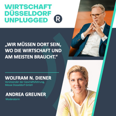 #216 Expansion im Ausland ist positiv für Düsseldorf. Wirtschaft Düsseldorf unplugged mit Wolfram N. Dieners