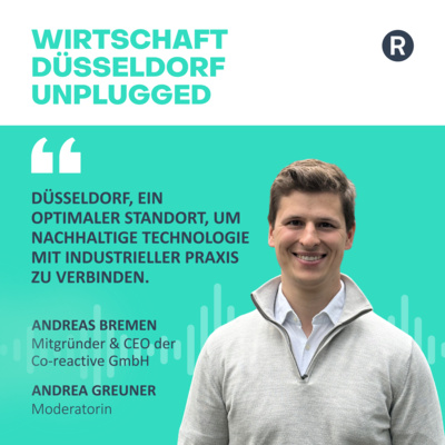 #221 Wie Co-reactive die Bauindustrie mit der Speicherung von CO2 in Baustoffen transformiert: Wirtschaft Düsseldorf unplugged mit Dr. Andreas Bremen