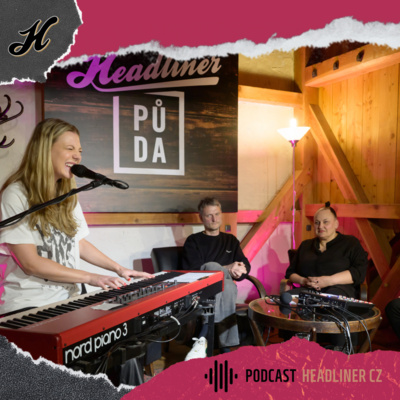 Headliner Půda #3: Jak se prosadit. Aneb úspěchu se dá jít naproti (část 1 / 194)