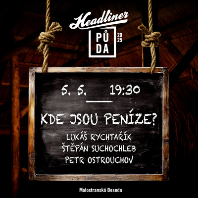 Headliner půda #4: Kde jsou peníze? Všude kolem nás! (část 1 / 197)