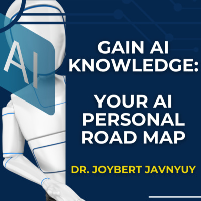 Discover Steps to Boost Your AI Knowledge: Road Map with Dr. Joybert Javnyuy