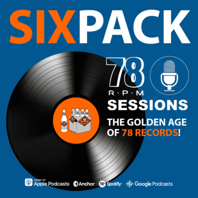 S9E05 - The Golden Age of 78 Records!